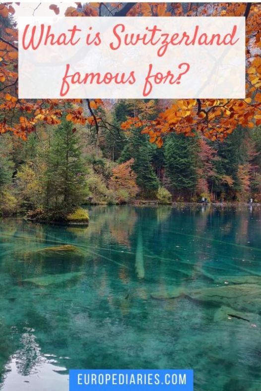 What is Switzerland famous for? Nature, cheese, chocolates ofcourse but mre.