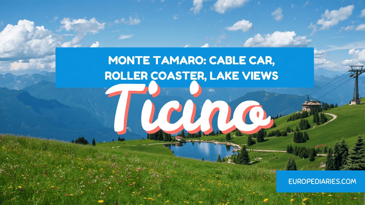 Guide to alpine rollercoaster in switzerland: ticino, monte tamaro